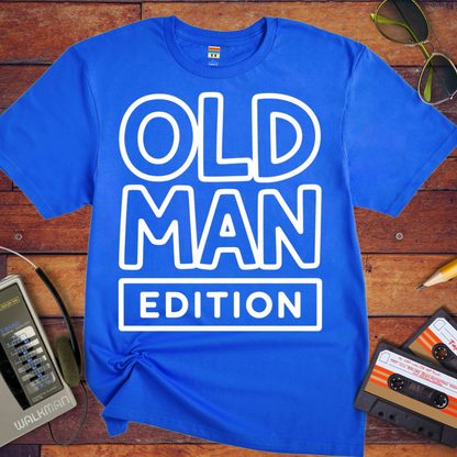 'Old Man Edition' Funny T-Shirt