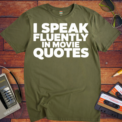 'I Speak Fluently in Movie Quotes' Funny T-Shirt