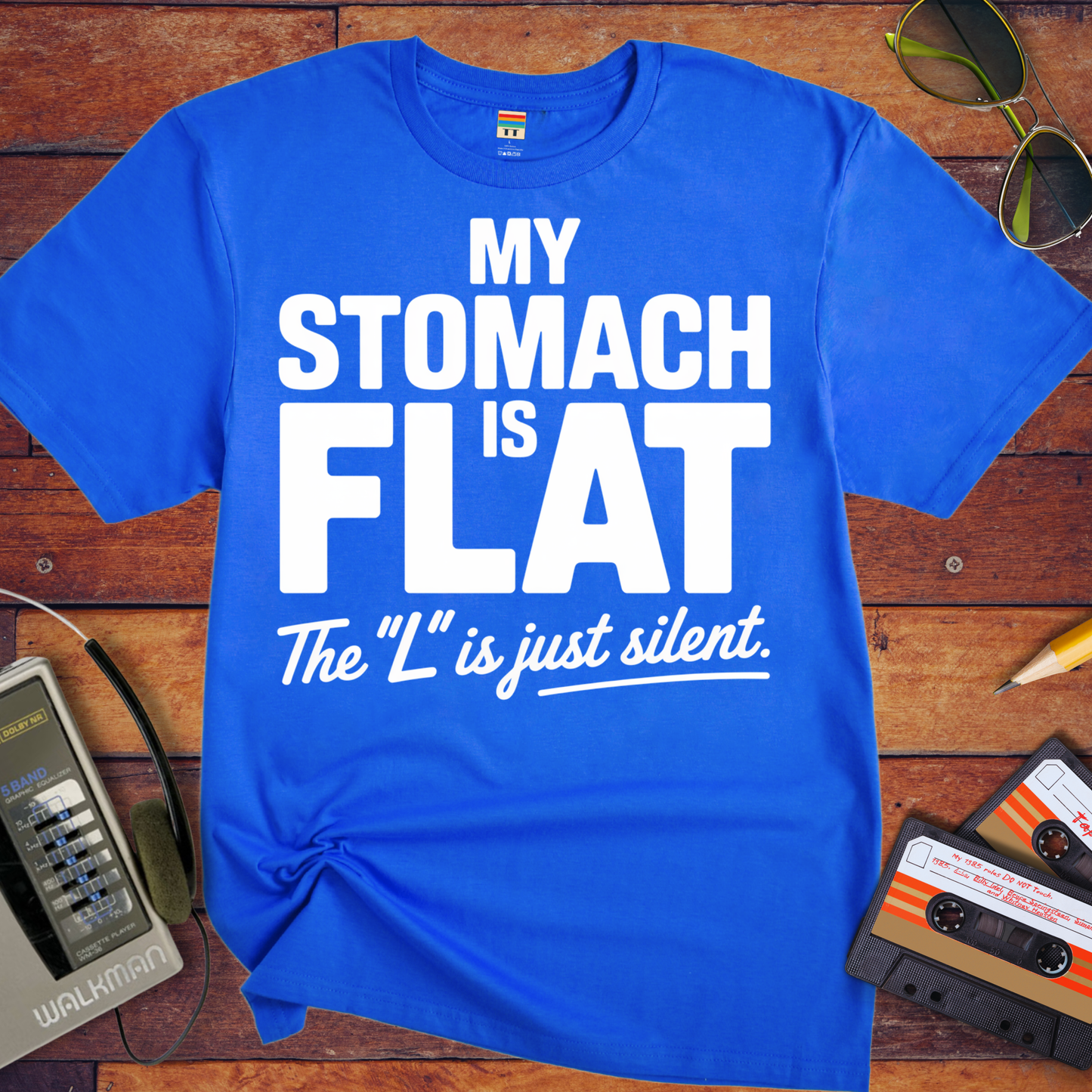 'MY STOMACH IS FLAT'  Funny T-Shirt