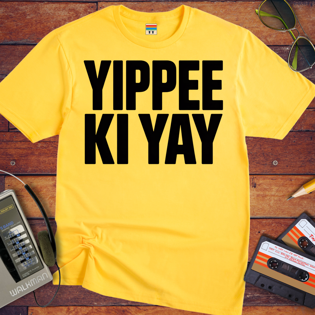 'Yippee Ki Yay'  T-Shirt
