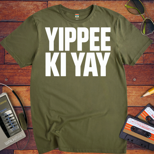 'Yippee Ki Yay'  T-Shirt