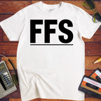 'FFS' Funny T-Shirt