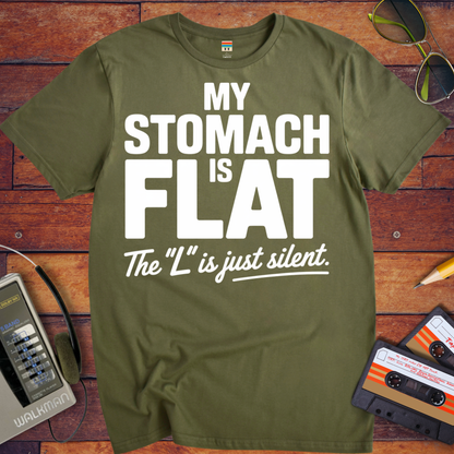 'MY STOMACH IS FLAT'  Funny T-Shirt