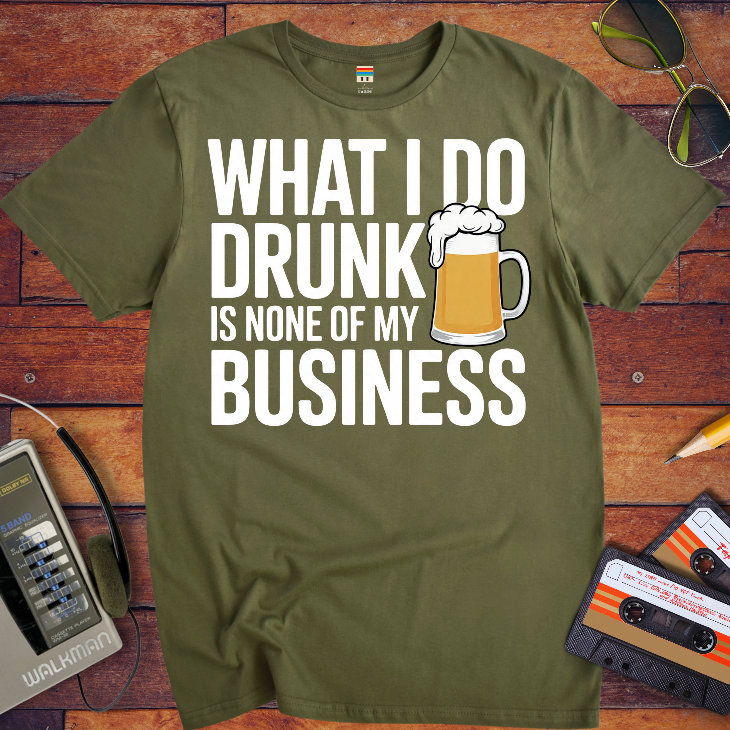 'What I Do Drunk'  T-Shirt