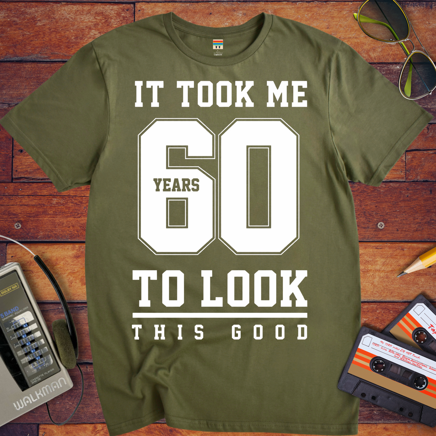 'It Took Me 60 Years To Look This good'  Funny T-Shirt