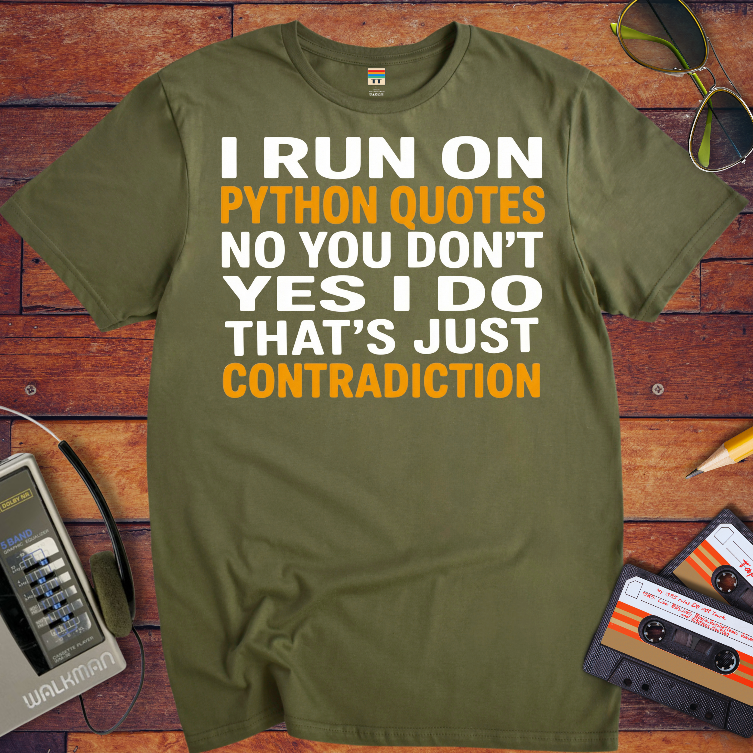 'I RUN ON PYTHON QUOTES  NO YOU DON'T  YES I DO THAT'S JUST CONTRADICTION'  Funny T-Shirt