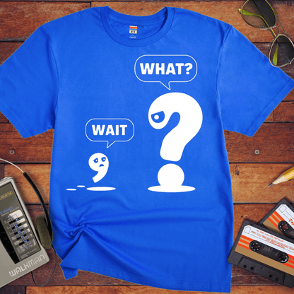 'What' Funny T-Shirt