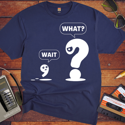 'What' Funny T-Shirt