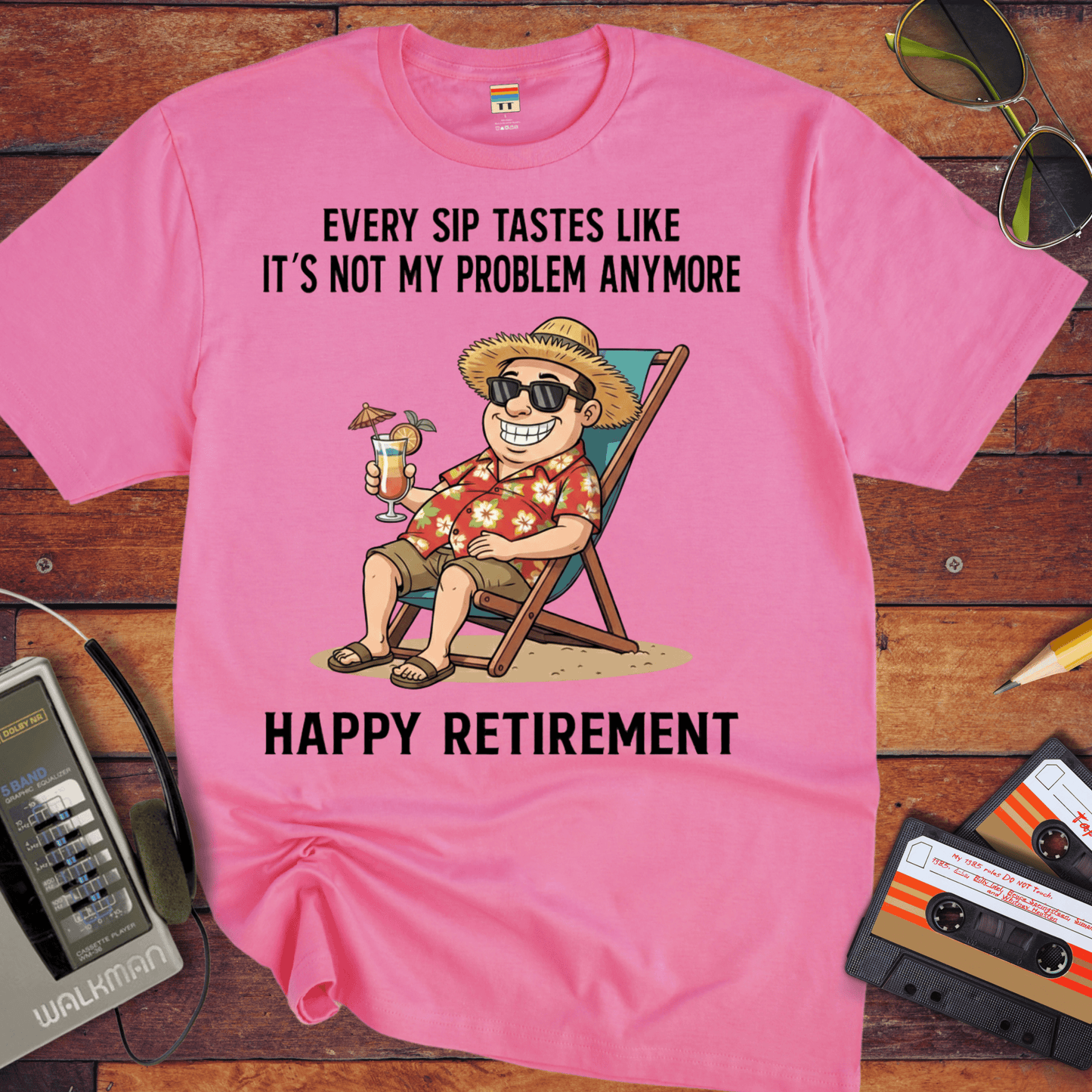 'EVERY SIP TASTES LIKE IT'S NOT MY PROBLEM ANYMORE' Funny T-Shirt