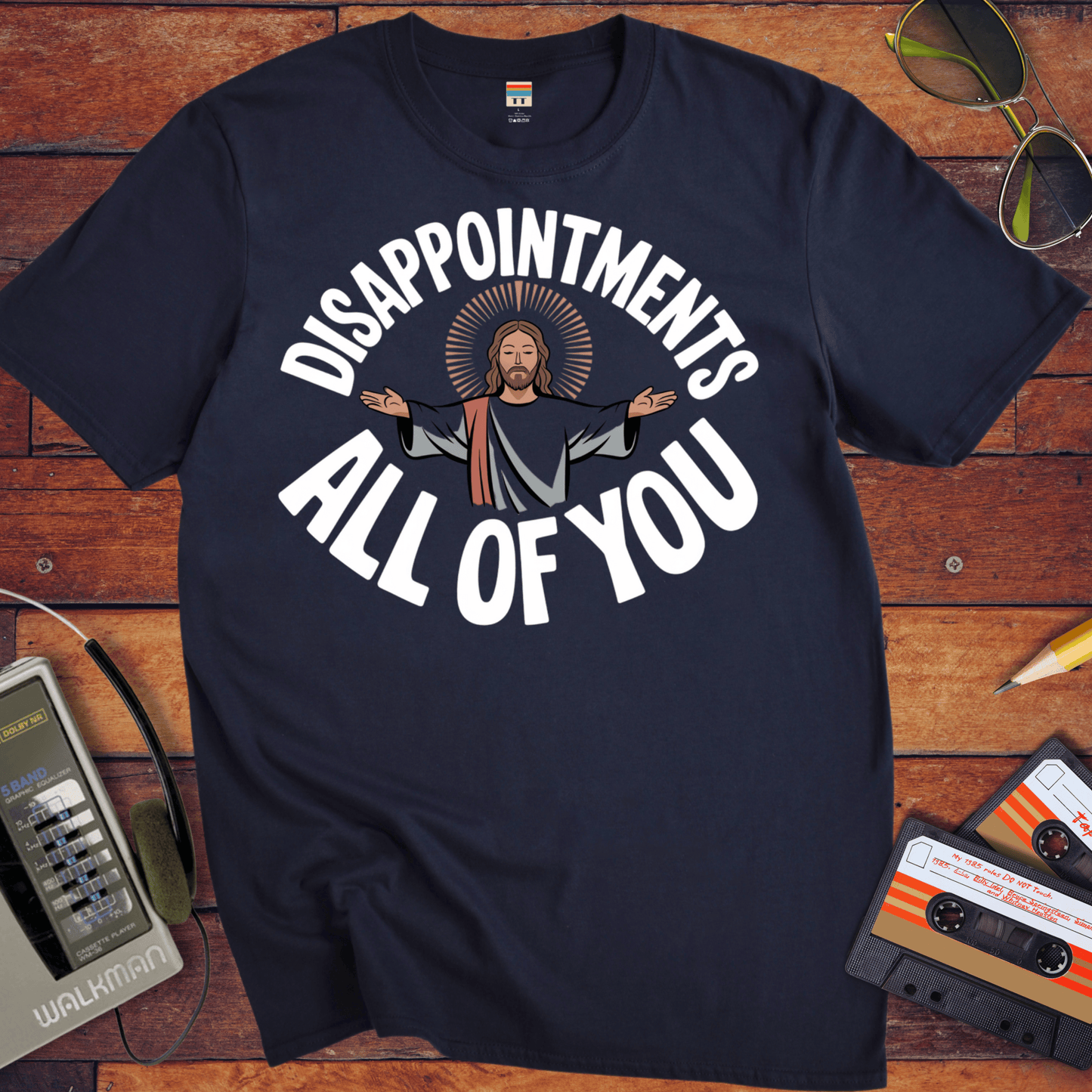 'DISAPPOINTMENTS ALL OF YOU' Funny T-Shirt