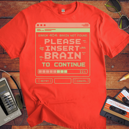 'Please Insert Brain' Funny T-Shirt