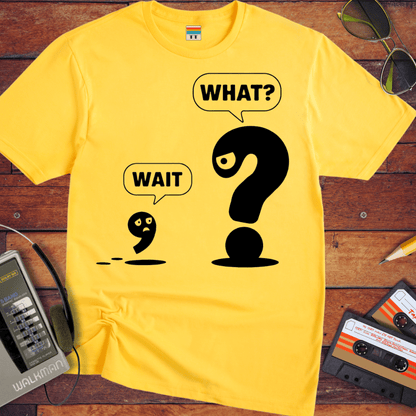 'What' Funny T-Shirt