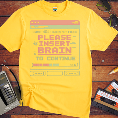 'Please Insert Brain' Funny T-Shirt