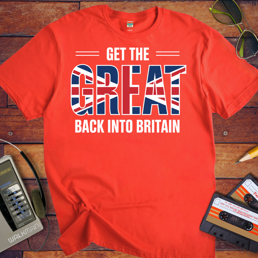 'Get The Great Back into Britain'  Funny T-Shirt
