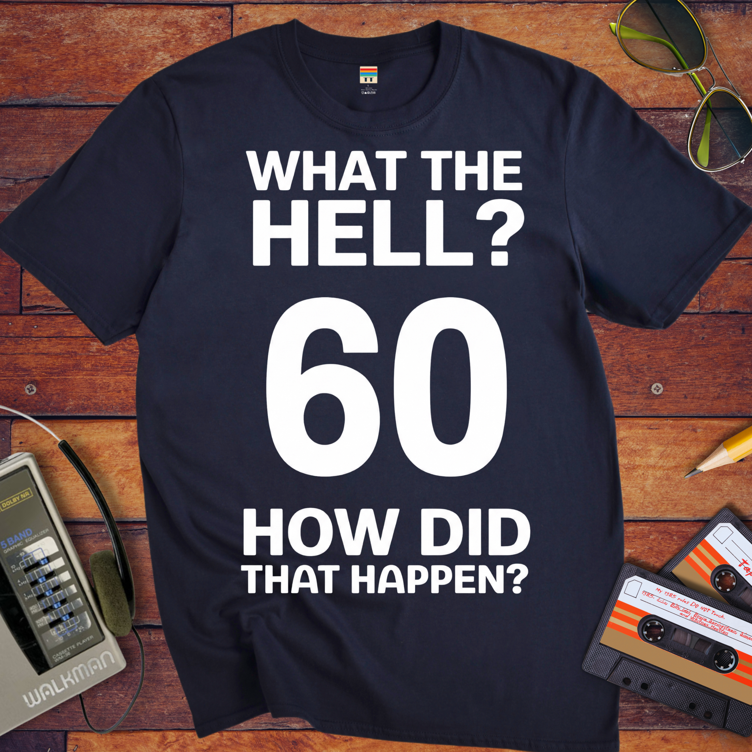 'What The Hell 60'  Funny T-Shirt
