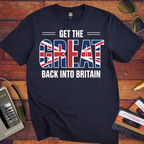 'Get The Great Back into Britain'  Funny T-Shirt