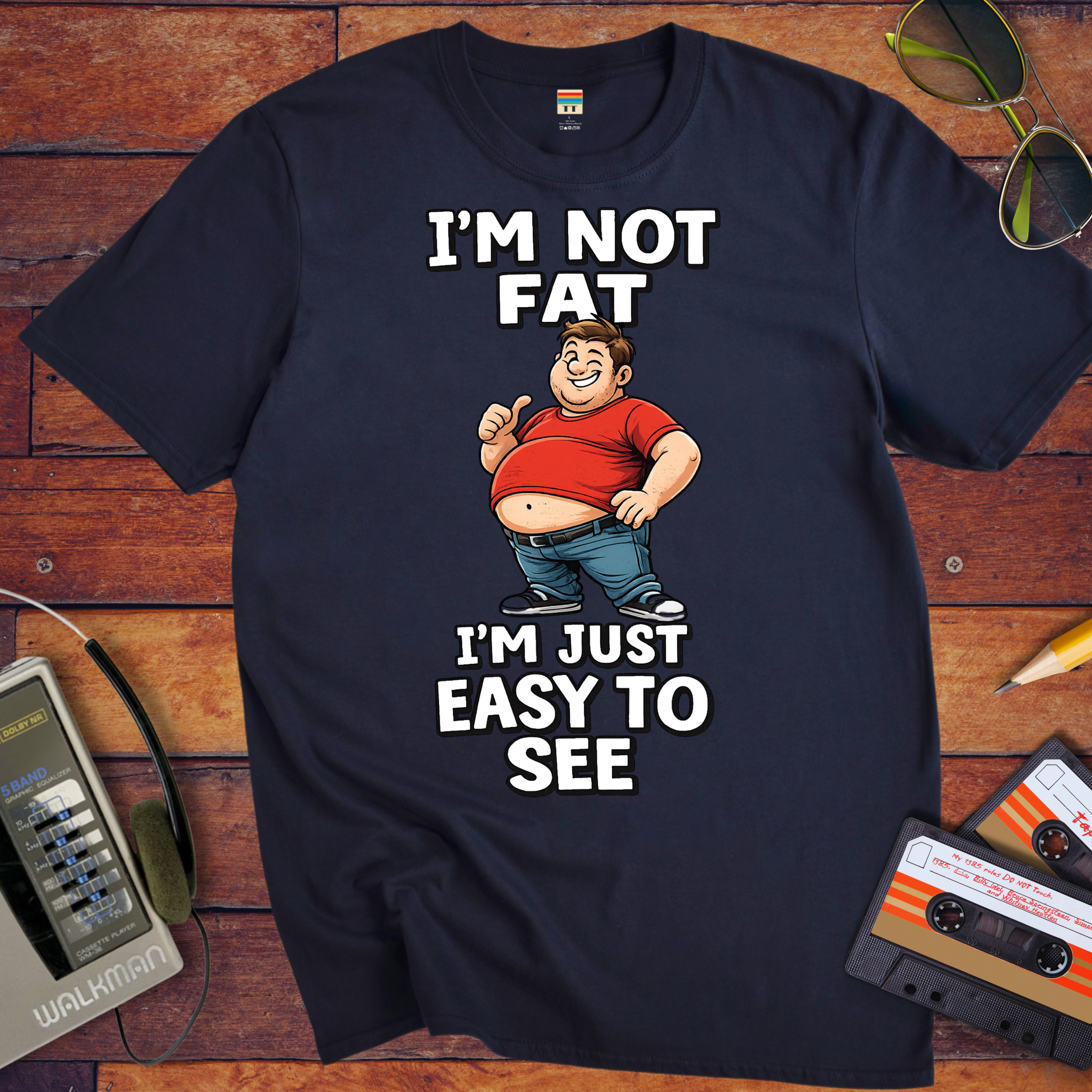 'I'M NOT FAT I'M JUST EASY TO SEE'  Funny T-Shirt