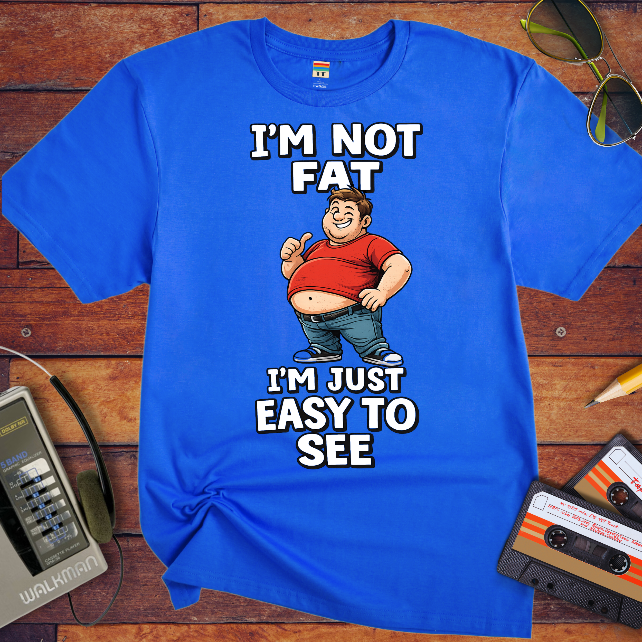 'I'M NOT FAT I'M JUST EASY TO SEE'  Funny T-Shirt