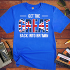 'Get The Great Back into Britain'  Funny T-Shirt