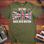 'Get The Great Back into Britain'  Funny T-Shirt