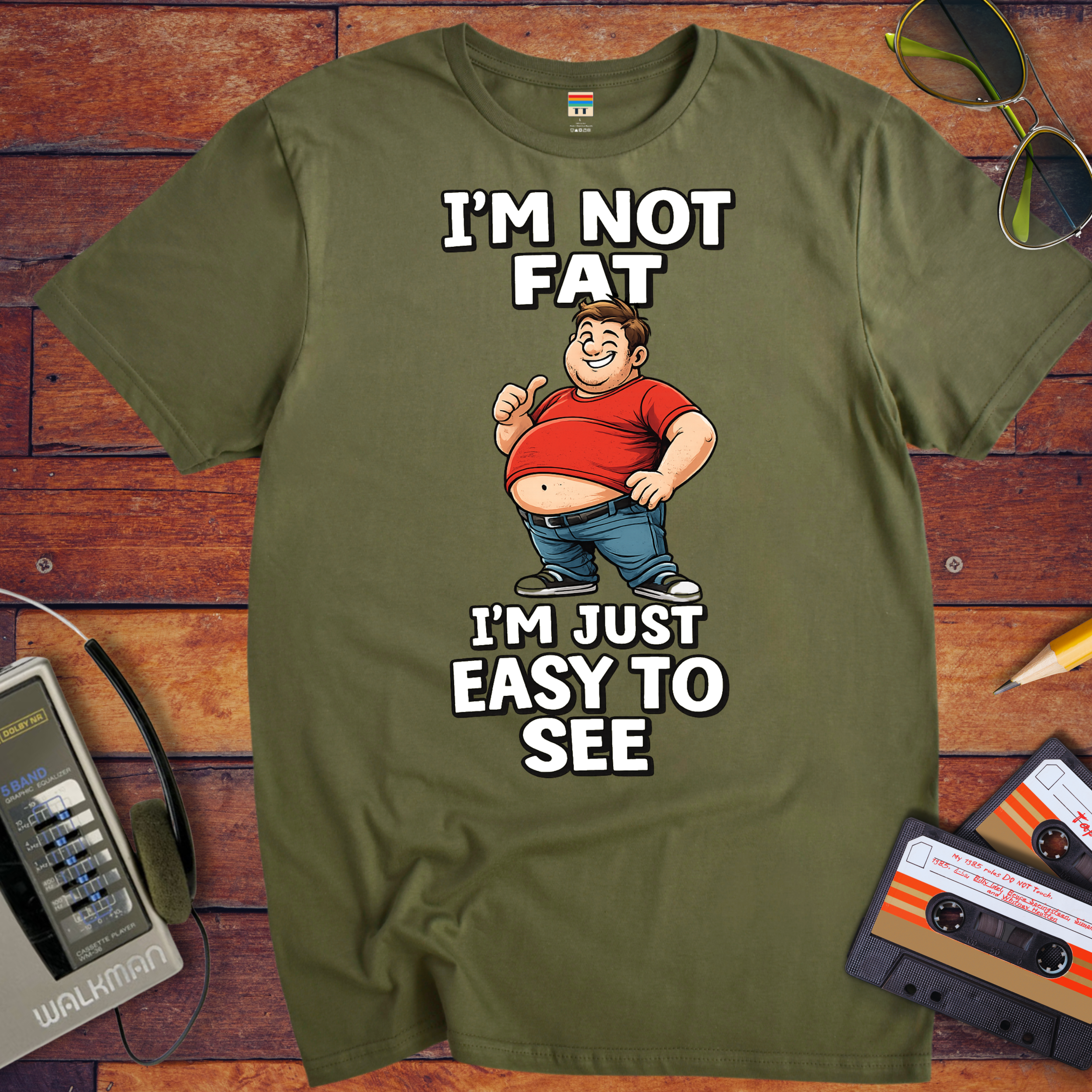 'I'M NOT FAT I'M JUST EASY TO SEE'  Funny T-Shirt