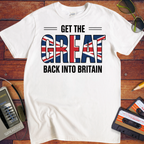 'Get The Great Back into Britain'  Funny T-Shirt