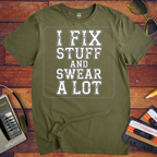 'I Fix Stuff and Swear a Lot' Funny T-Shirt
