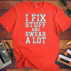 'I Fix Stuff and Swear a Lot' Funny T-Shirt