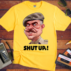 'Shup up.!' T-Shirt