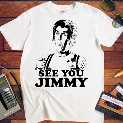 'See You Jimmy' T-Shirt