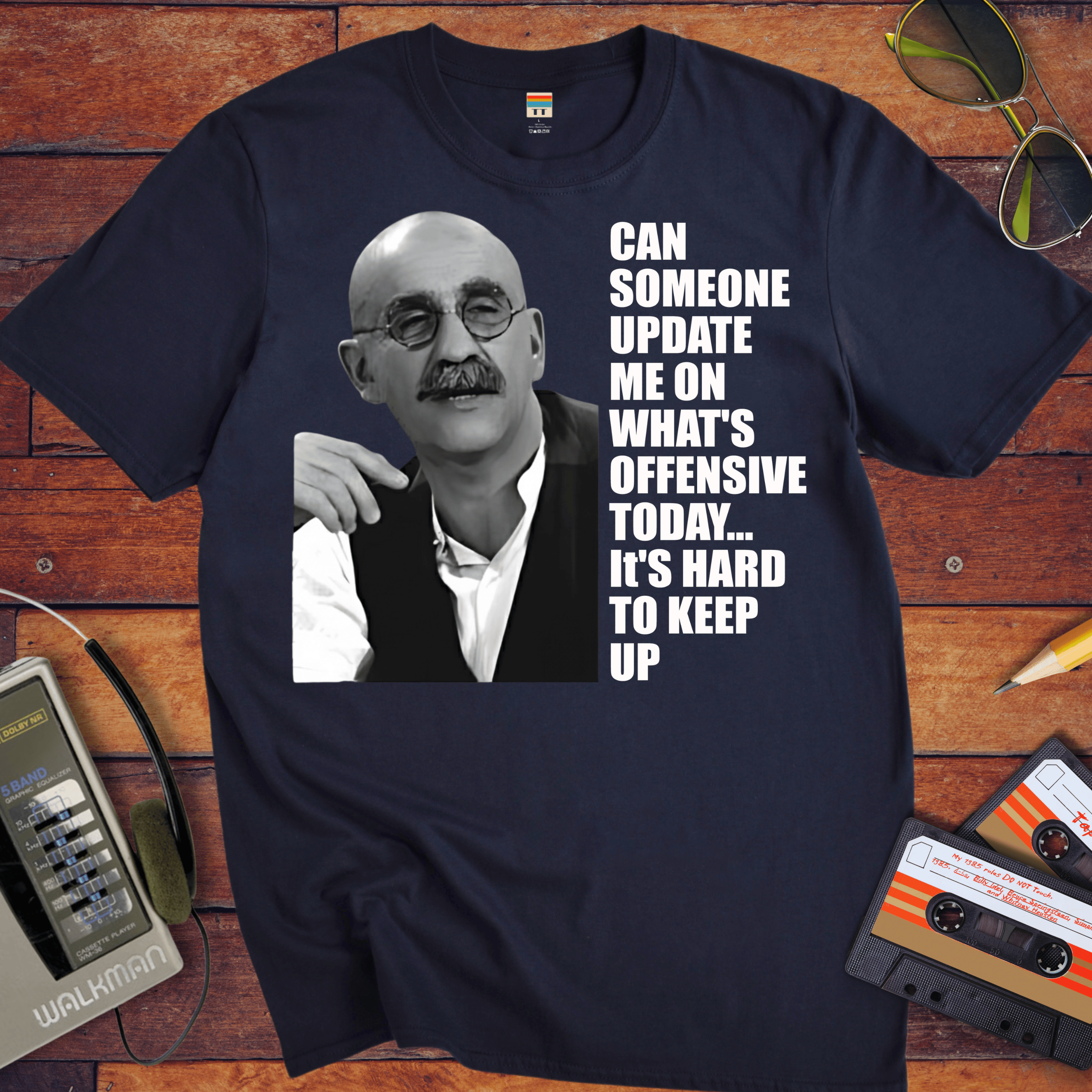 'CAN SOMEONE UPDATE ME ON WHAT'S OFFENSIVE' Funny T-Shirt