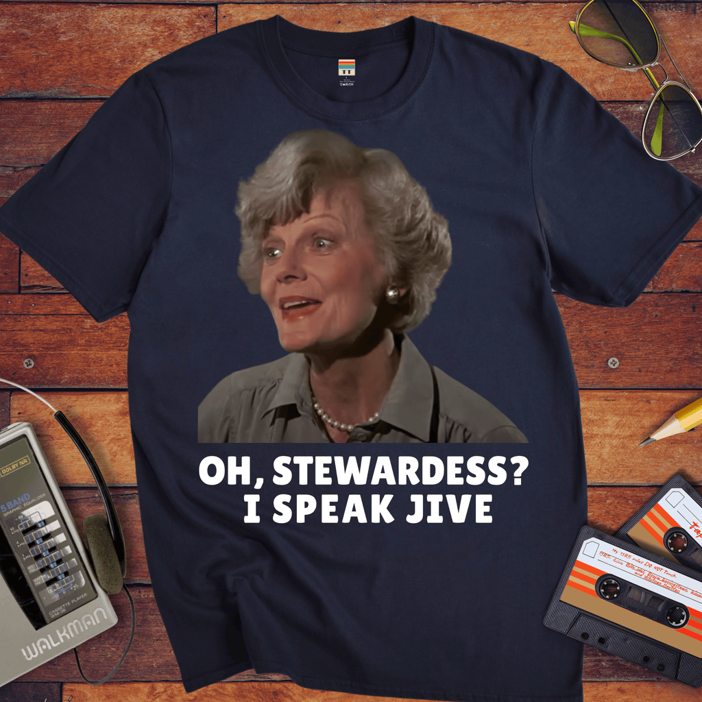 'OH, STEWARDESS? I SPEAK JIVE' T-Shirt