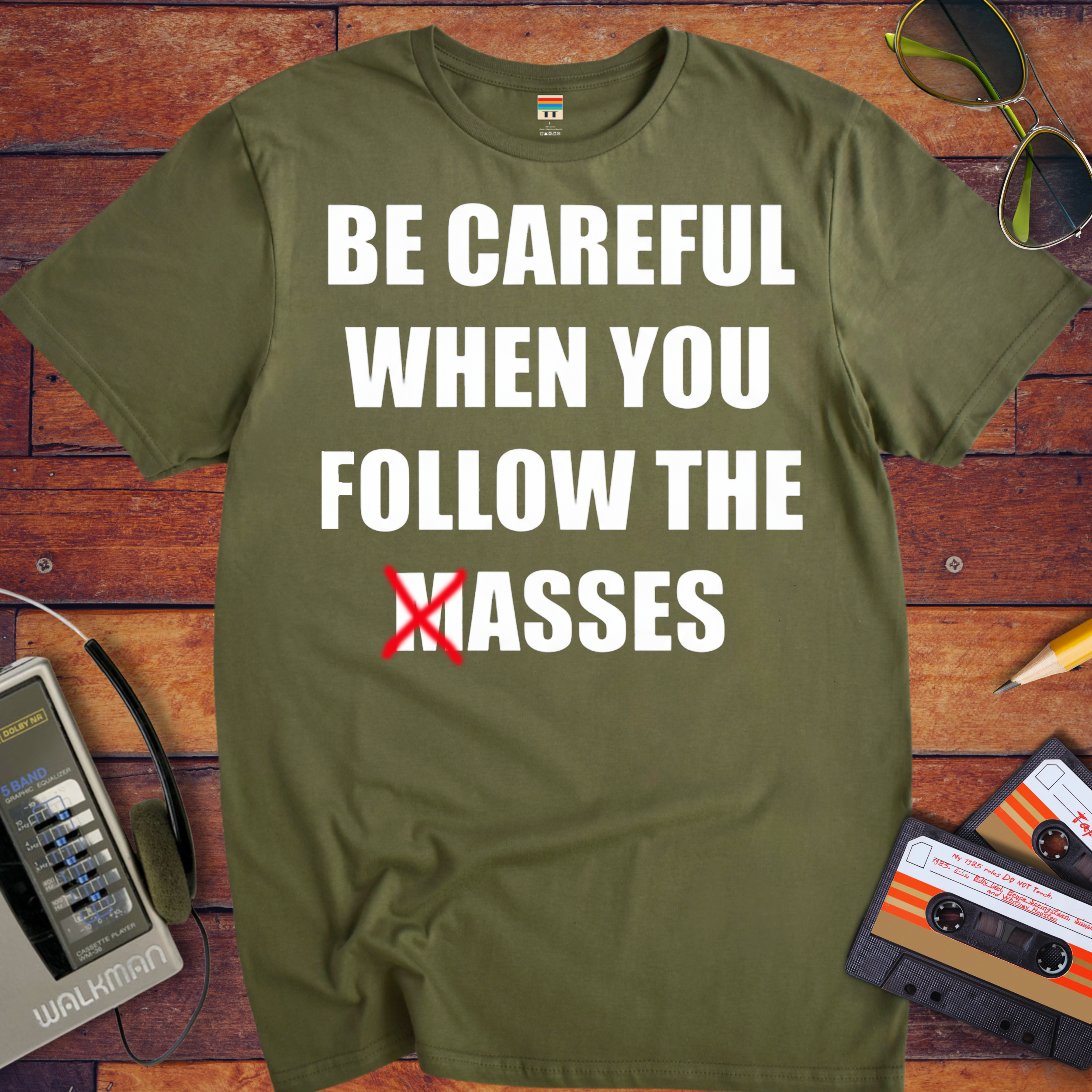 'Be Careful When You Follow The Masses' Funny T-Shirt