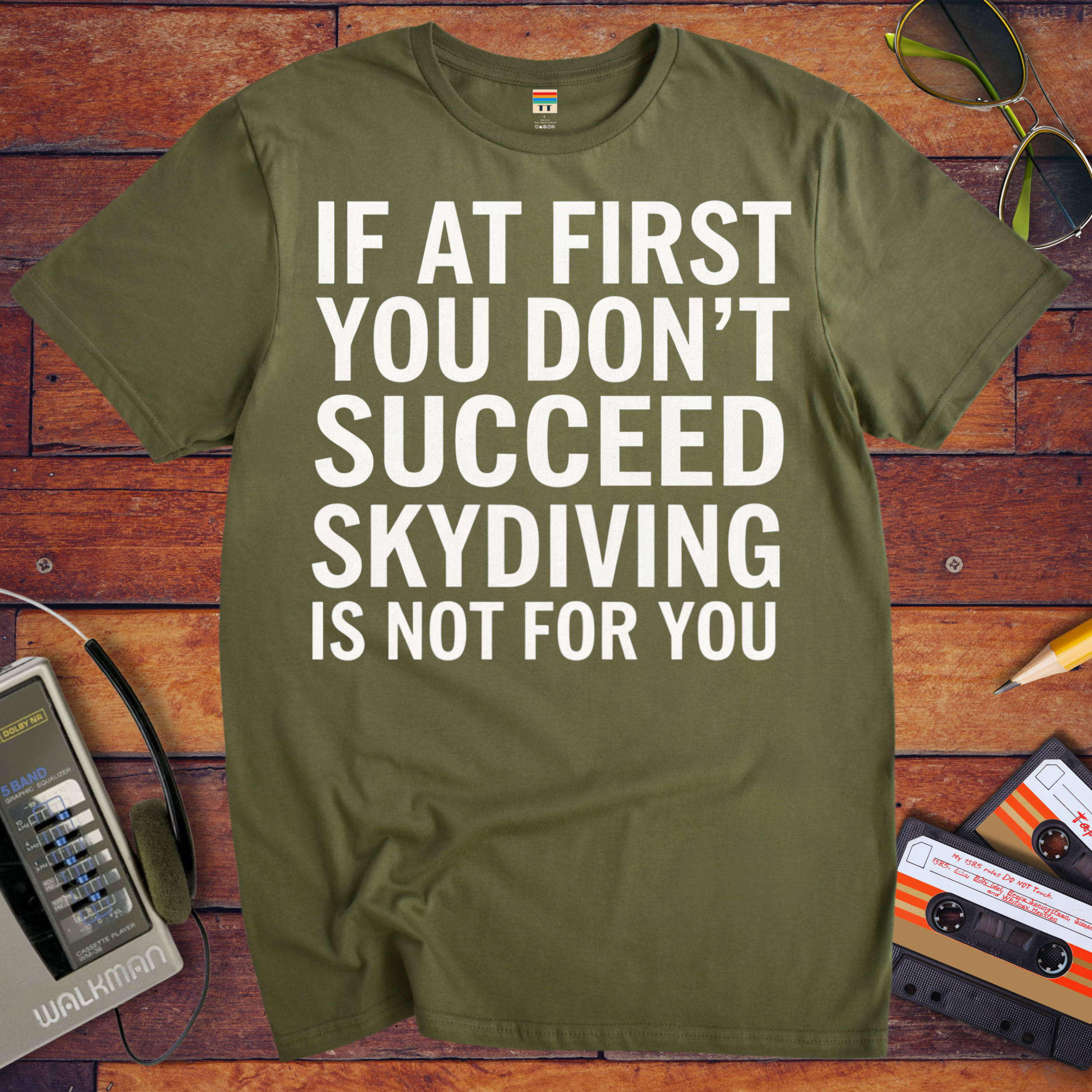 'IF AT FIRST YOU DON'T SUCCEED' Funny T-Shirt