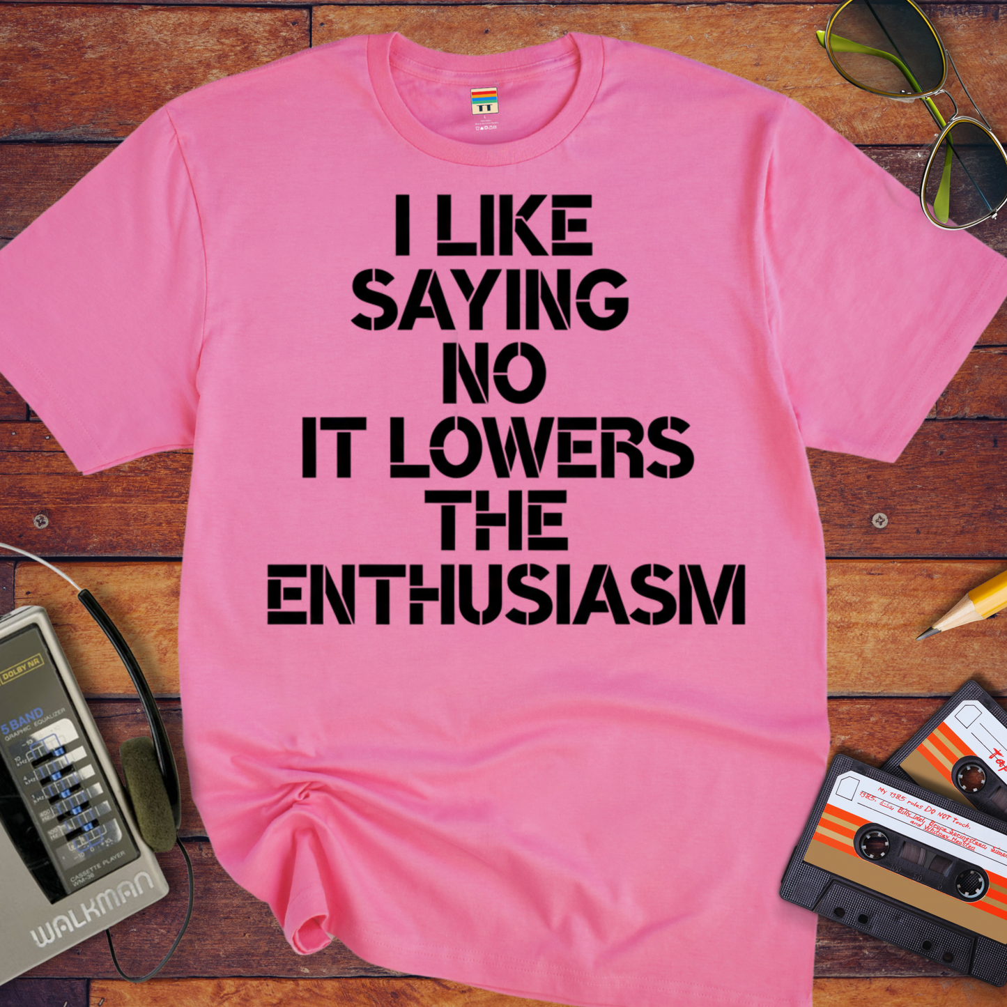 'I LIKE SAYING NO IT LOWERS THE ENTHUSIASM' T-Shirt