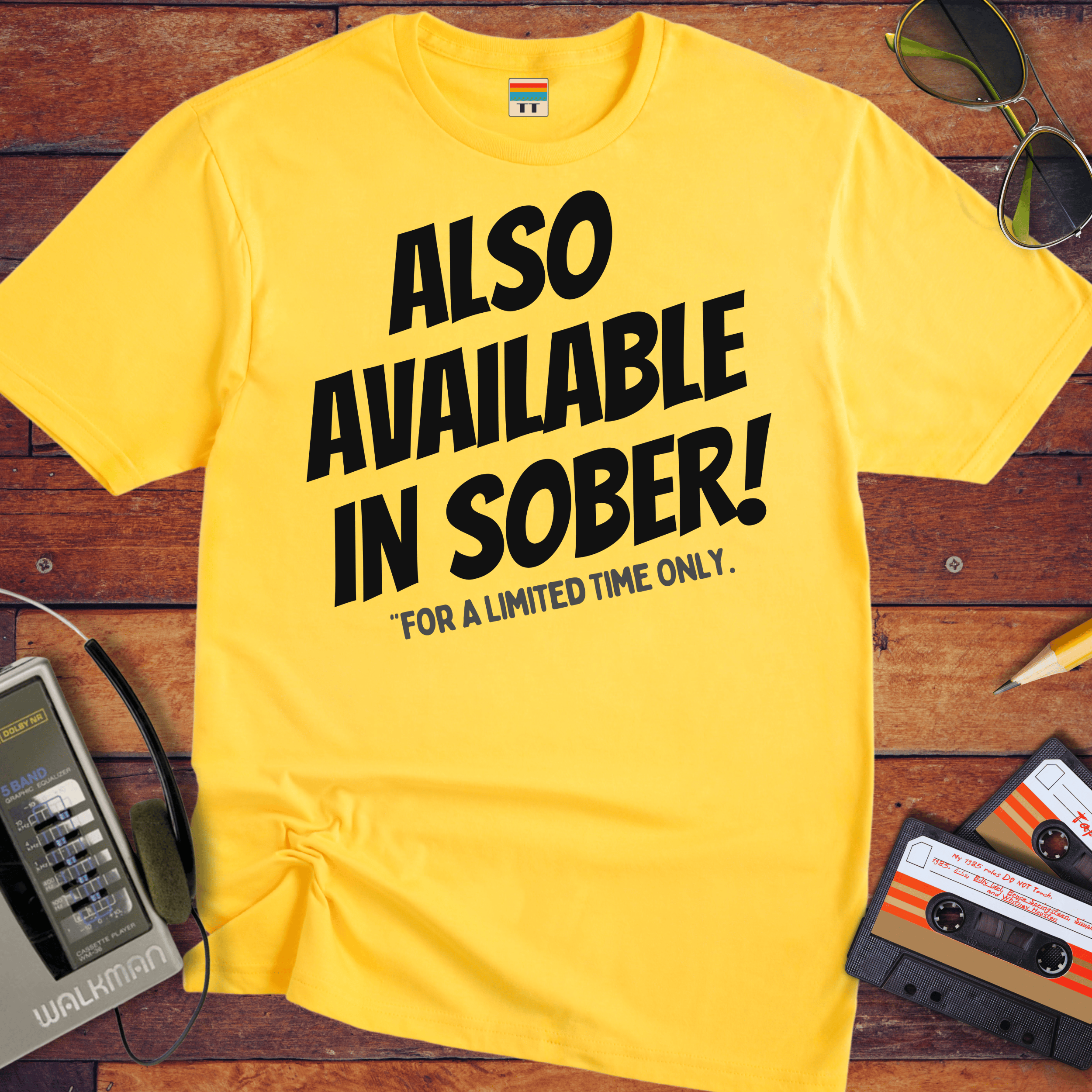 'ALSO AVAILABLE IN SOBER!' Funny T-Shirt