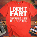 'I Dindn't Fart' Funny T-Shirt