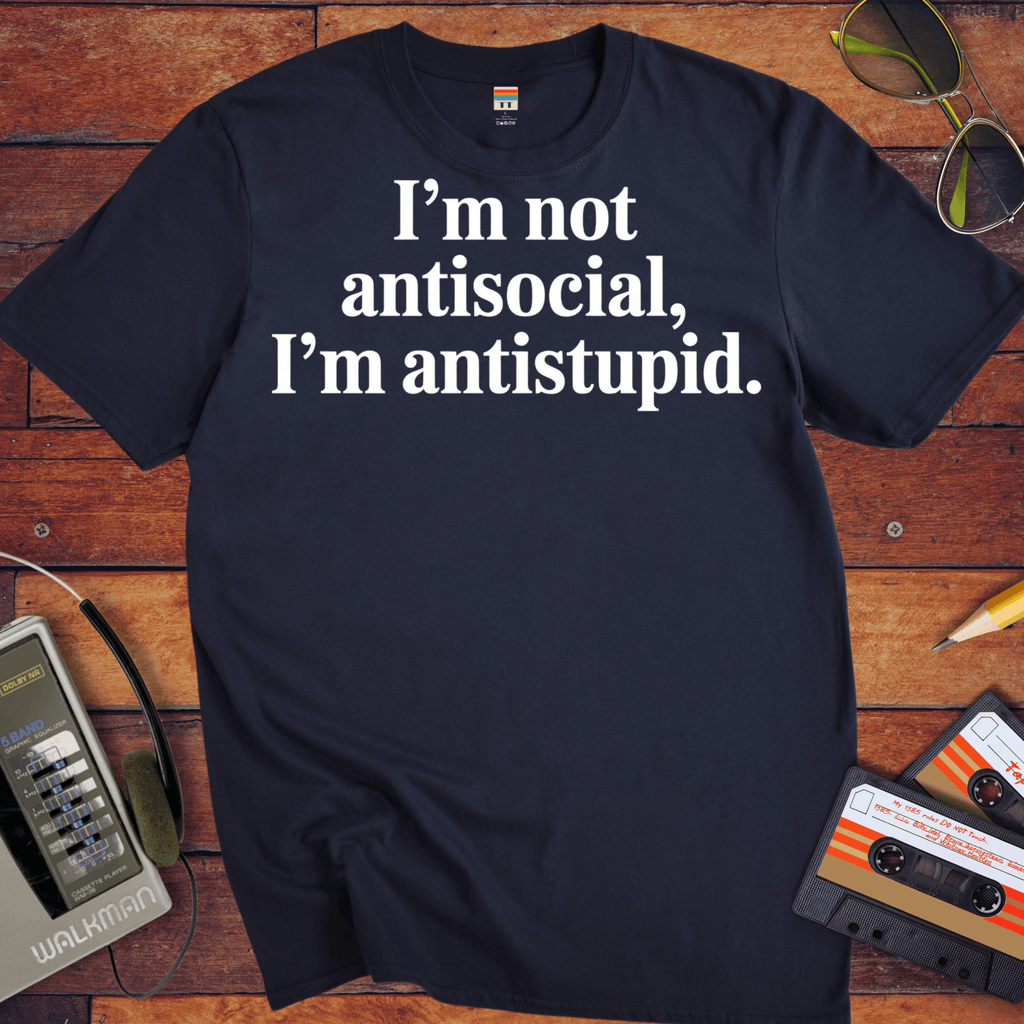 'I'm not antisocial' Funny T-Shirt
