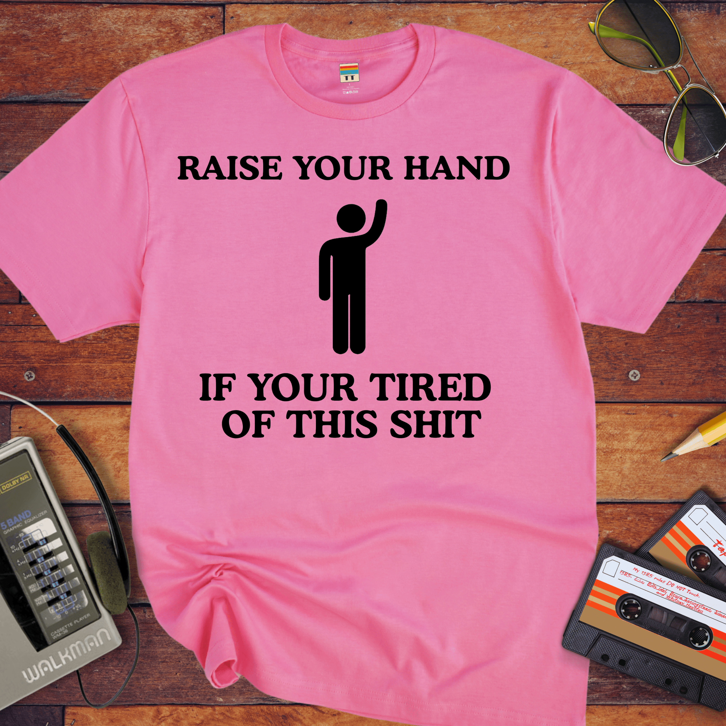 'Raise Your Hand If ' Funny T-Shirt