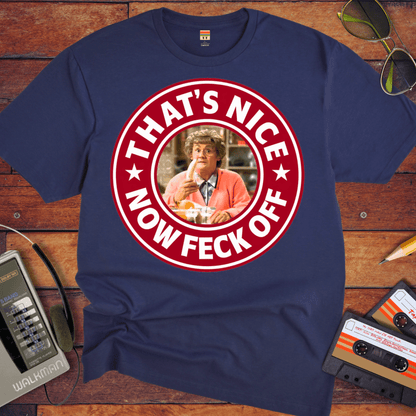 'That's Nice Now Feck Off' Funny T-Shirt
