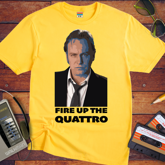 'FIRE UP THE QUATTRO' T-Shirt