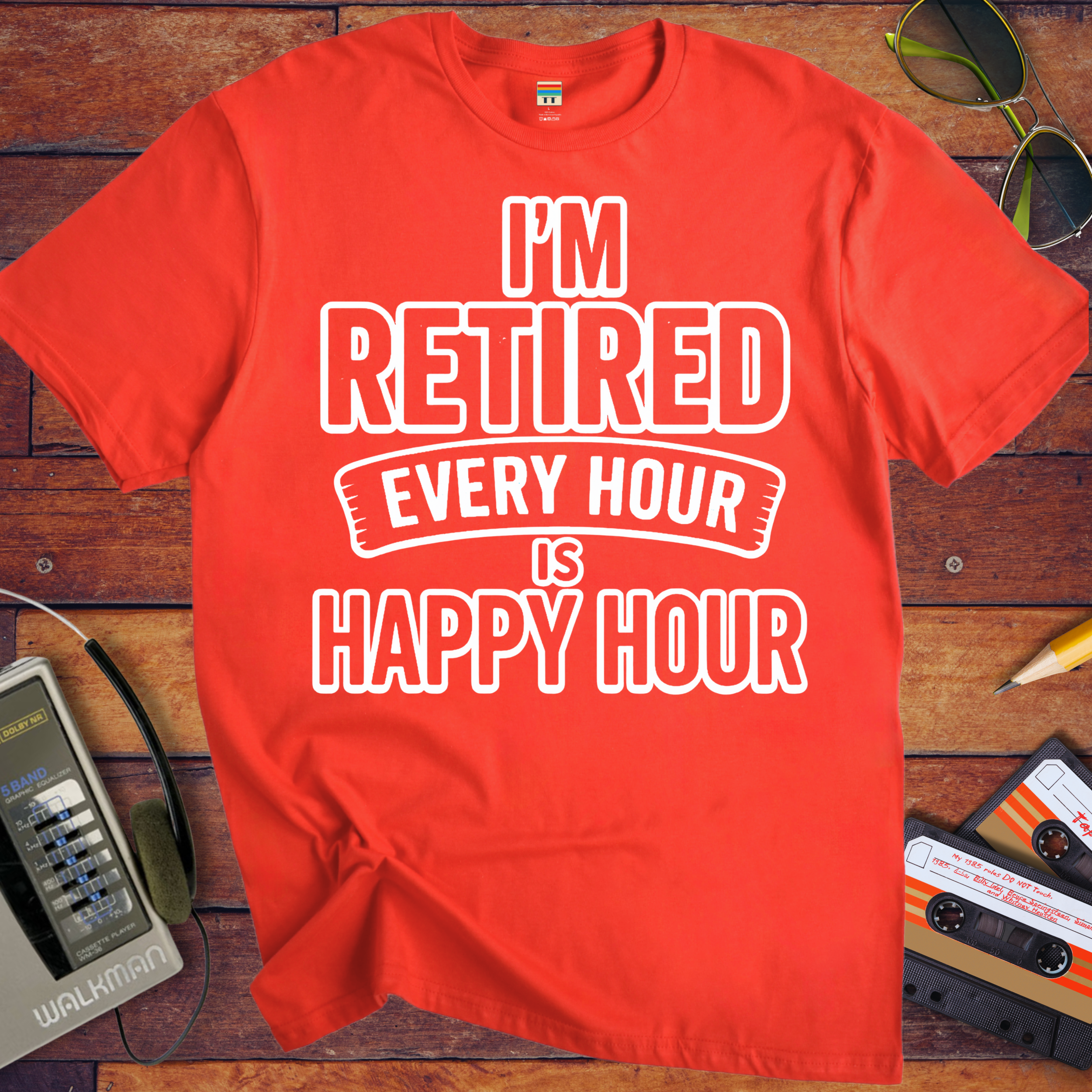 'I'm retired every hour happy hour' T-Shirt