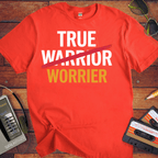 'True Worrier' Funny T-Shirt