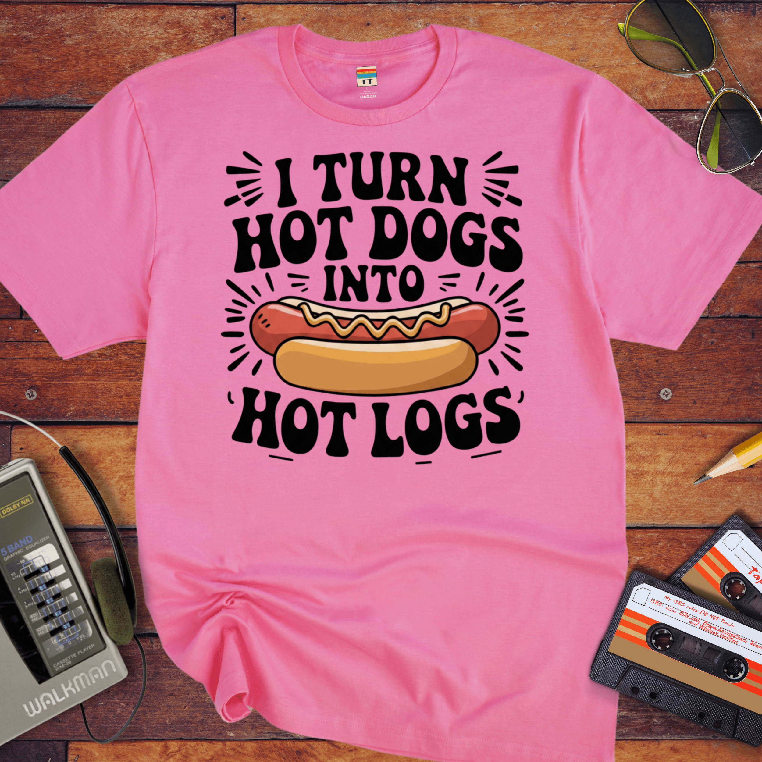 'I TURN HOT DOGS INTO HOT LOGS' T-Shirt