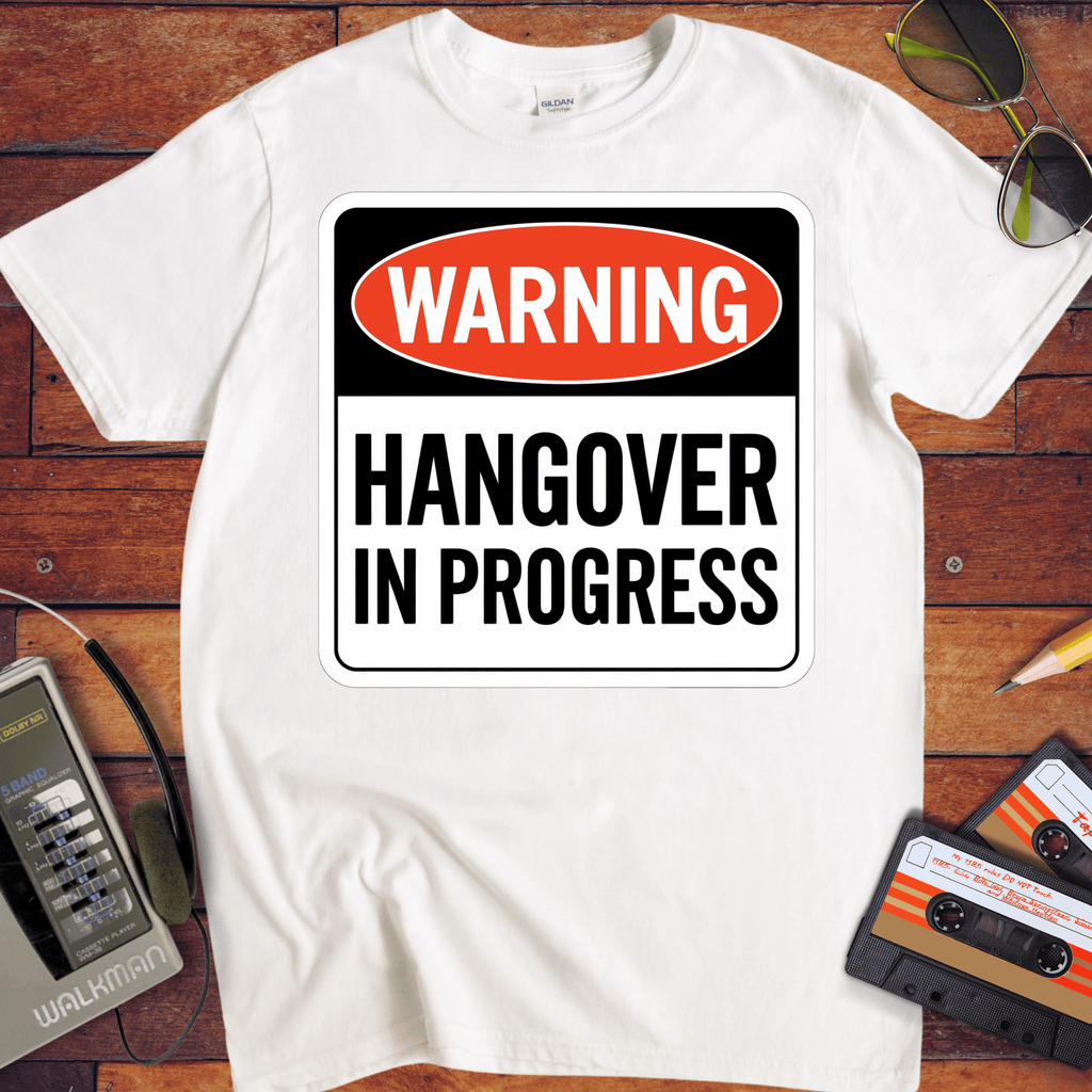 'WARNING HANGOVER IN PROGRESS' Funny T-Shirt