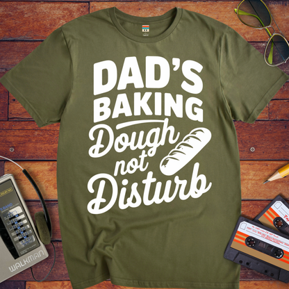 'Dad's Baking Dough not Disturb' Funny T-Shirt