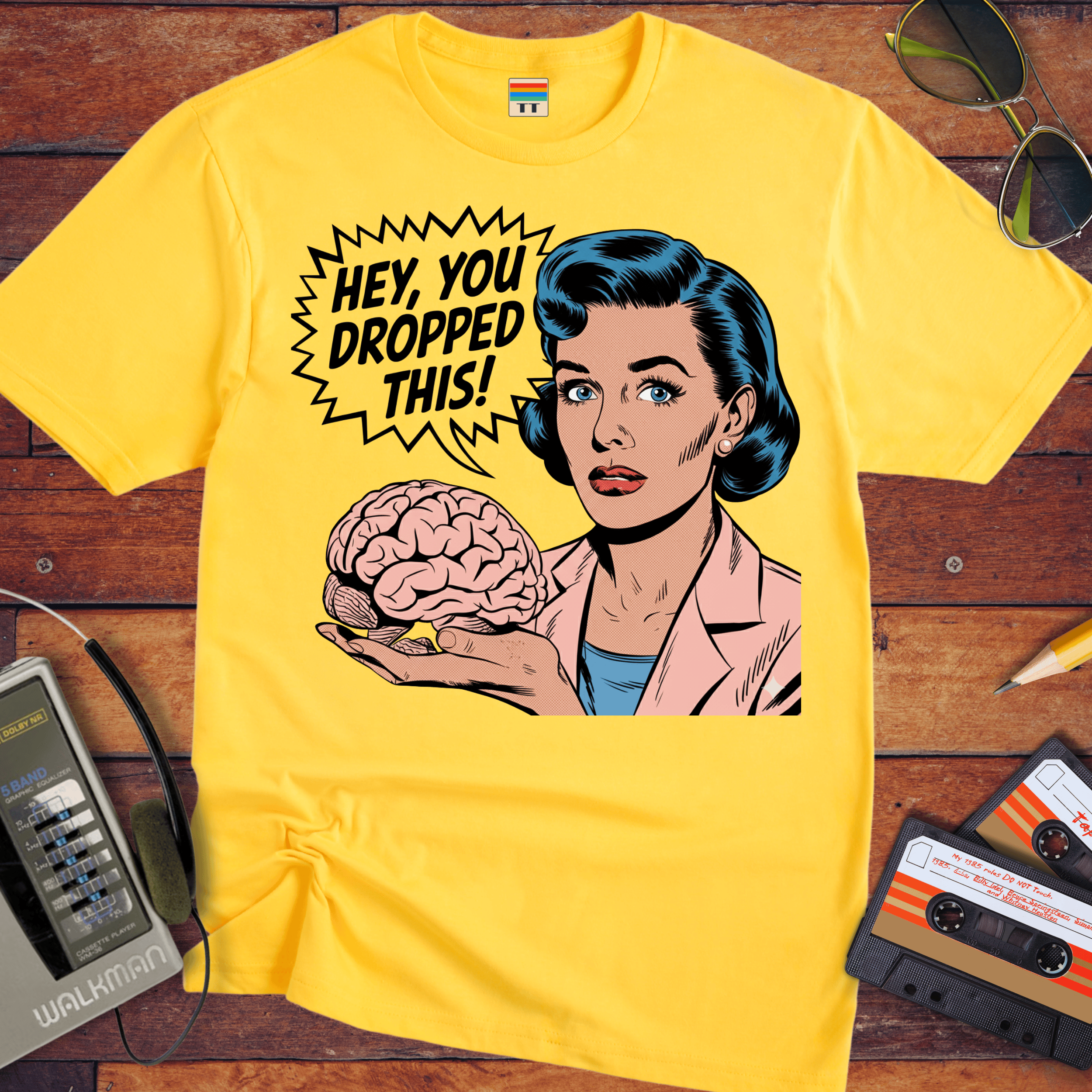 'HEY, YOU DROPPED THIS' Funny T-Shirt