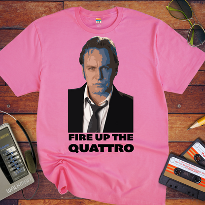 'FIRE UP THE QUATTRO' T-Shirt