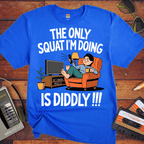 'The Only Squating I'm Doing' Funny T-Shirt