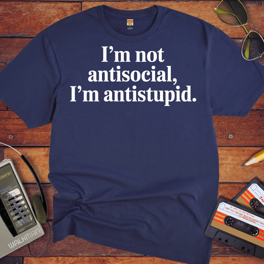 'I'm not antisocial' Funny T-Shirt